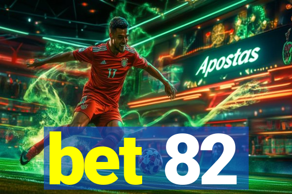 bet 82